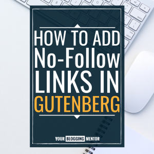 How to Easily Add No Follow Links in the Gutenberg Editor (2)