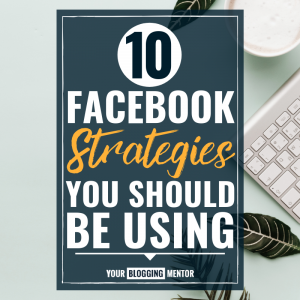 10 Things You Should Be Doing on Facebook to Grow Your Blog (1)